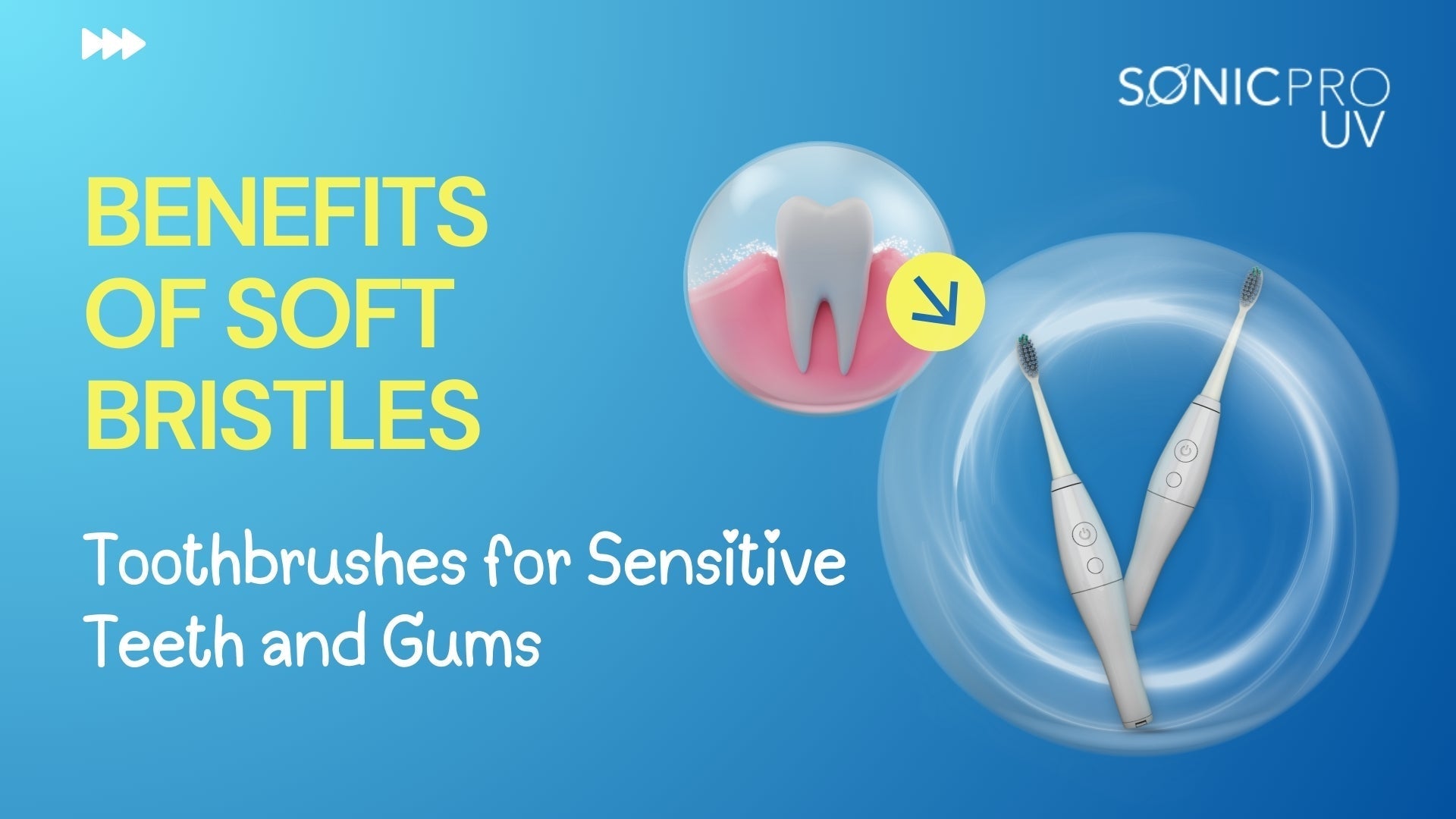 Benefits of Soft-Bristled Toothbrushes for Sensitive Teeth and Gums