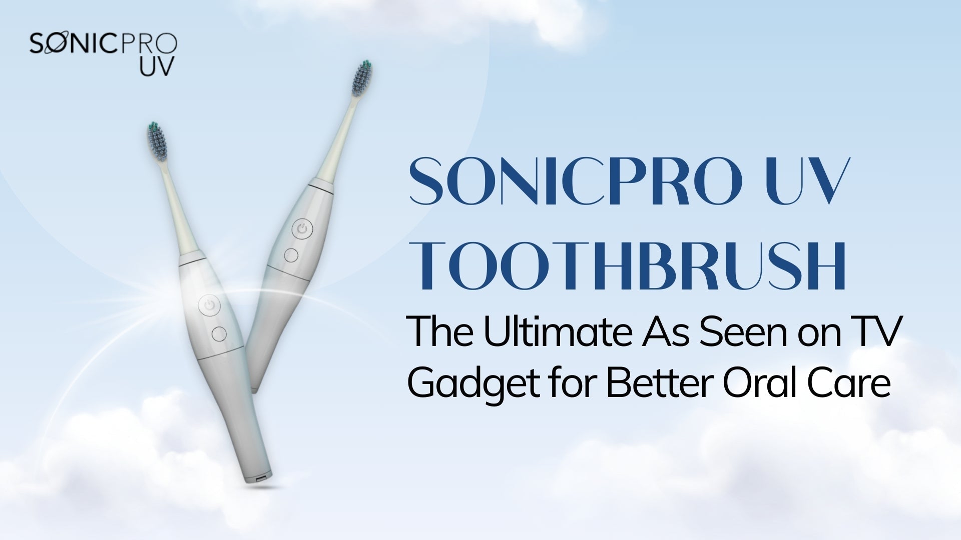 SonicPro UV Toothbrush: The Ultimate As Seen on TV Gadget for Better Oral Care