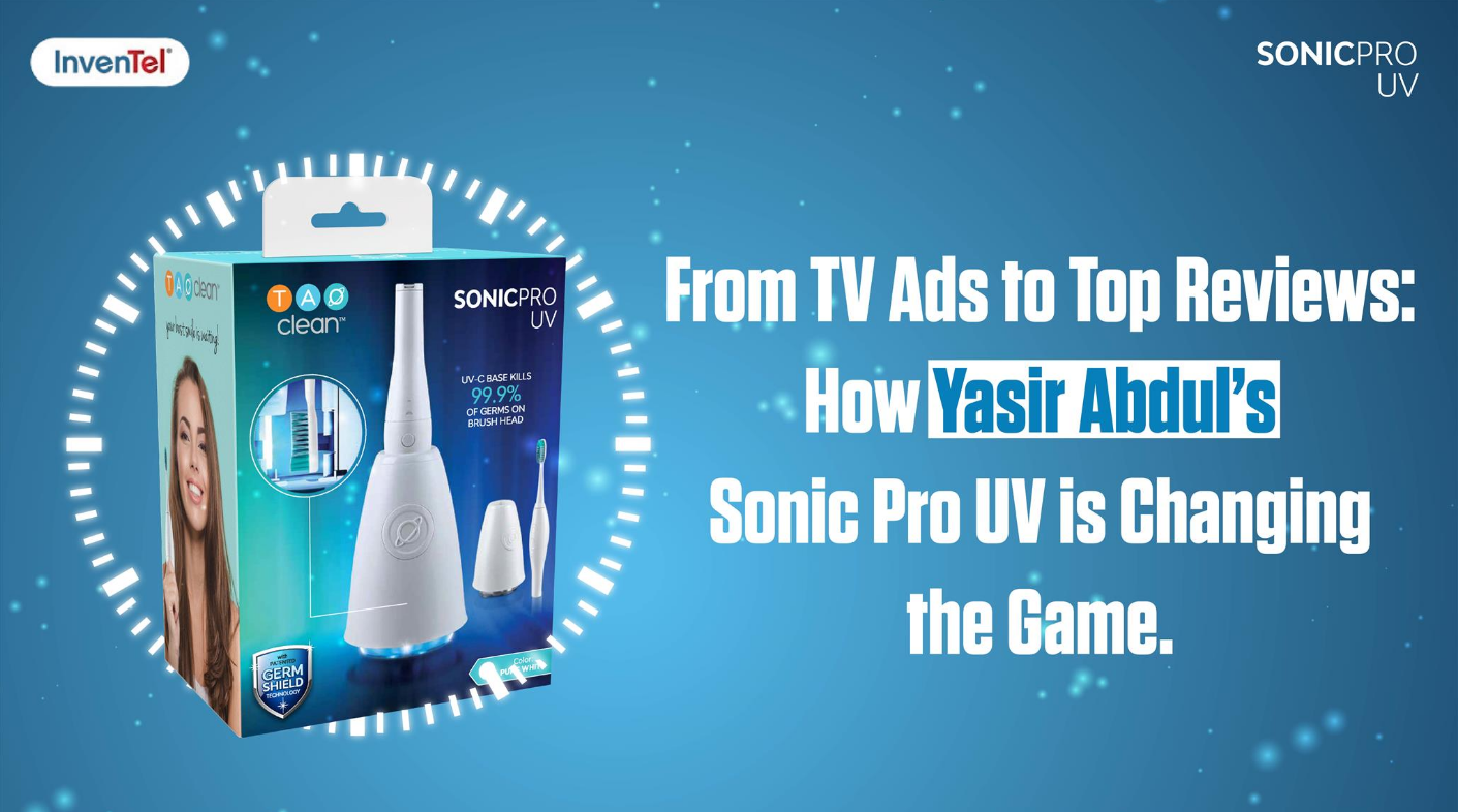 From TV Ads to Top Reviews: How Yasir Abdul’s Sonic Pro UV Tooth Brush is Changing the Game