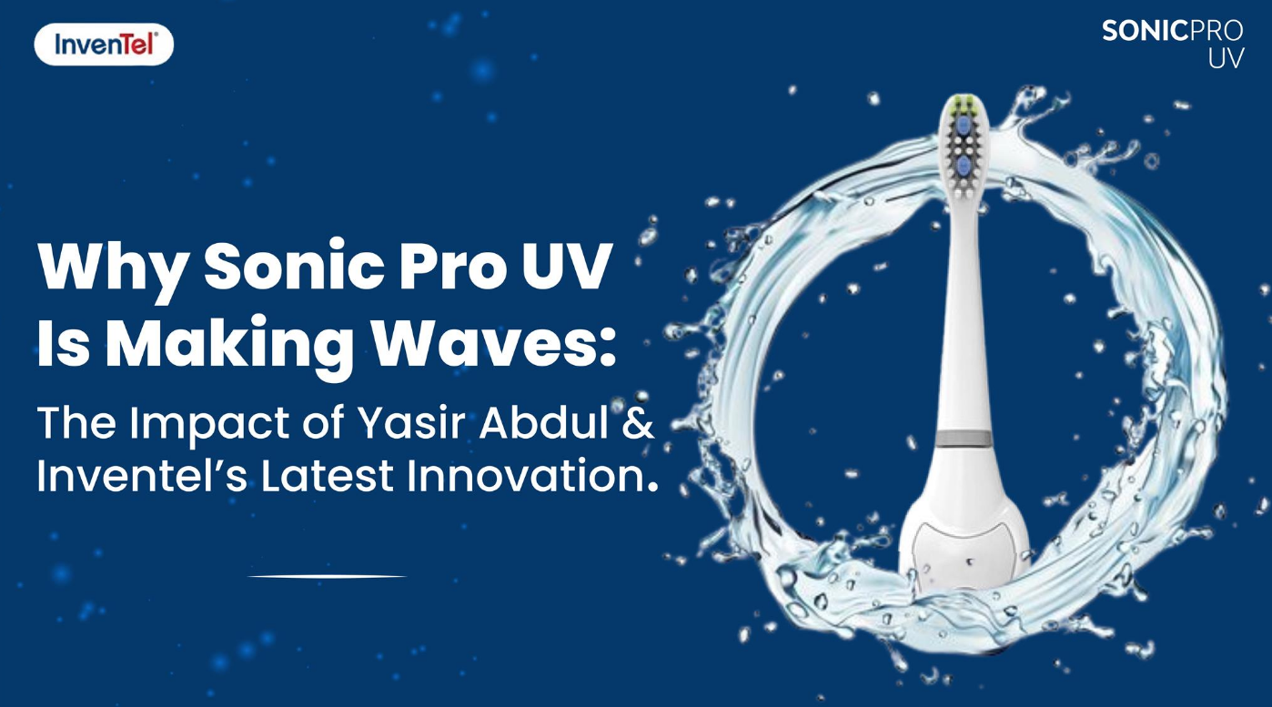 Why Sonic Pro UV Is Making Waves: The Impact of Yasir Abdul and Inventel’s Latest Innovation